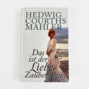 Das ist der Liebe Zaubermacht Hedwig Courths Mahler German Language Romance Book